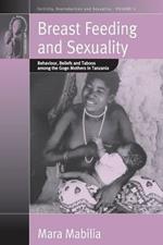Breast Feeding and Sexuality: Behaviour, Beliefs and Taboos among the Gogo Mothers in Tanzania