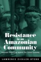 Resistance in an Amazonian Community: Huaorani Organizing against the Global Economy