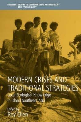 Modern Crises and Traditional Strategies: Local Ecological Knowledge in Island Southeast Asia - cover