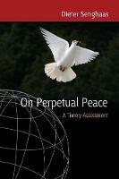 On Perpetual Peace: A Timely Assessment