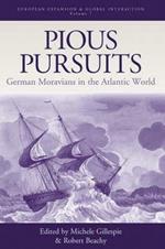Pious Pursuits: German Moravians in the Atlantic World