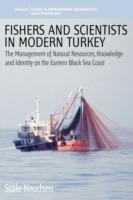 Fishers and Scientists in Modern Turkey: The Management of Natural Resources, Knowledge and Identity on the Eastern Black Sea Coast - Stale Knudsen - cover