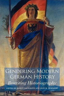 Gendering Modern German History: Rewriting Historiography - cover