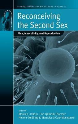 Reconceiving the Second Sex: Men, Masculinity, and Reproduction - cover