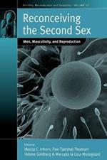 Reconceiving the Second Sex: Men, Masculinity, and Reproduction