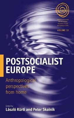 Postsocialist Europe: Anthropological Perspectives from Home - cover