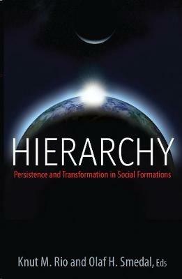 Hierarchy: Persistence and Transformation in Social Formations - cover