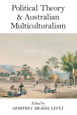 Political Theory and Australian Multiculturalism - cover