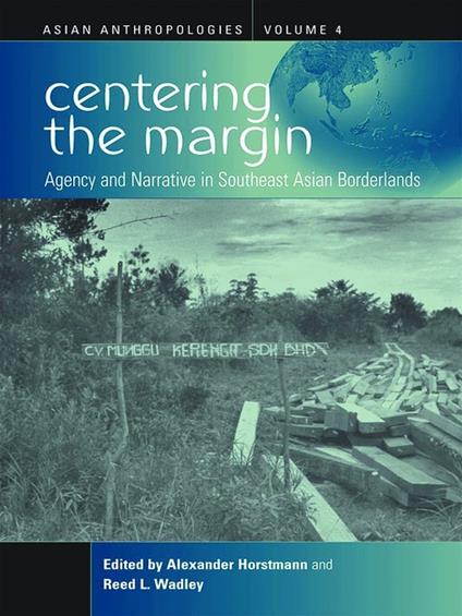 Centering the Margin: Agency and Narrative in Southeast Asian Borderlands - cover