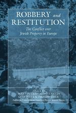 Robbery and Restitution: The Conflict over Jewish Property in Europe