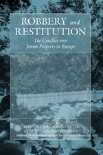 Robbery and Restitution: The Conflict over Jewish Property in Europe