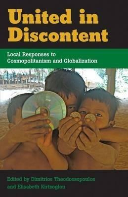United in Discontent: Local Responses to Cosmopolitanism and Globalization - cover
