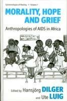Morality, Hope and Grief: Anthropologies of AIDS in Africa - cover