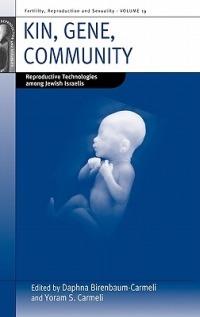 Kin, Gene, Community: Reproductive Technologies among Jewish Israelis - cover