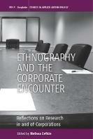 Ethnography and the Corporate Encounter: Reflections on Research in and of Corporations