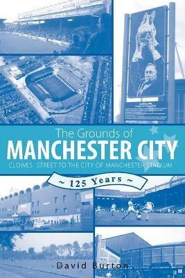 The Grounds of Manchester City - David Burton - cover