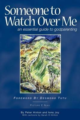 Someone to Watch Over Me: An Essential Guide to Godparenting - Peter Hinton,Iona Joy - cover