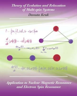 Theory of Evolution and Relaxation in Multi-Spin Systems - Danuta Kruk - cover