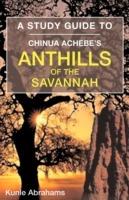 A Study Guide to Chinua Achebe's Anthills of the Savannah - Kunle Abrahams - cover