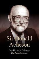 One Doctor's Odyssey: The Social Lesion - Sir Donald Acheson - cover