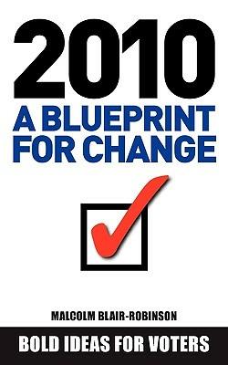 2010 A Blueprint For Change - Malcolm Blair-Robinson - cover