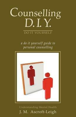 Counselling DIY - J M Ascroft-Leigh - cover