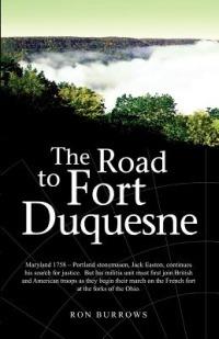 The Road to Fort Duquesne - Ron Burrows - cover