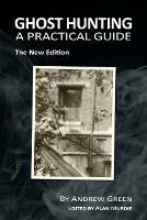 Ghost Hunting: A Practical Guide - Andrew Green - cover