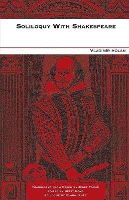 Soliloquy with Shakespeare - Vladimir Holan - cover