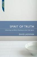 Spirit of Truth: Unlocking the Bible's Teaching on the Holy Spirit - David Jackman - cover