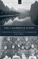 The Cambridge Seven: The True Story of Ordinary Men Used in no Ordinary way - John Pollock - cover