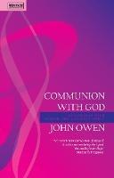 Communion With God: Fellowship with the Father, Son and Holy Spirit - John Owen - cover