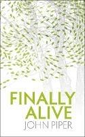 Finally Alive - John Piper - cover