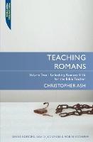 Teaching Romans: Volume 2: Unlocking Romans 9–16 for the Bible Teacher - Christopher Ash - cover