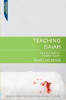 Teaching Isaiah: Unlocking Isaiah for the Bible Teacher - David Jackman - cover