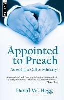 Appointed to Preach: Assessing a Call to Ministry - David W. Hegg - cover