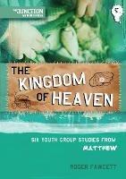 The Kingdom of Heaven: Book 5: Six Youth Group Studies from Matthew - Roger Fawcett - cover