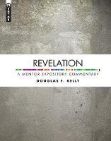 Revelation: A Mentor Expository Commentary - Douglas F. Kelly - cover