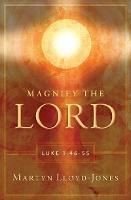 Magnify the Lord: Luke 1:46-55 - Martyn Lloyd-Jones - cover