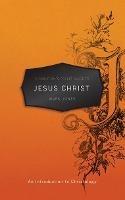 A Christian’s Pocket Guide to Jesus Christ: An Introduction to Christology - Mark Jones - cover