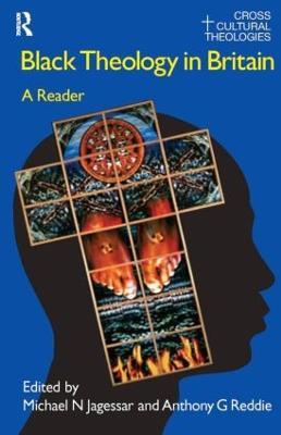 Black Theology in Britain: A Reader - Michael N. Jagessar,Anthony G. Reddie - cover