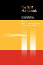 The 9/11 Handbook: Arabic Text, Annotated Translation and Interpretation of the Attacker's Spiritual Manual