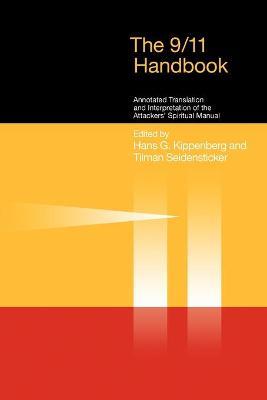 The 9/11 Handbook: Arabic Text, Annotated Translation and Interpretation of the Attacker's Spiritual Manual - H.G. Kippenberg,Tilman Seidensticker - cover