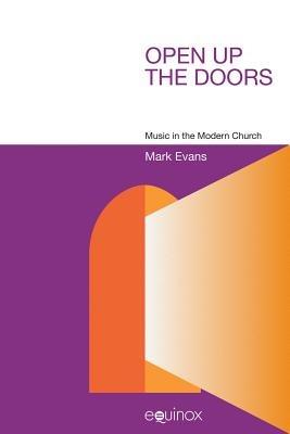 Open Up the Doors: Music in the Modern Church - Mark Evans - cover