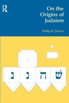 On the Origins of Judaism - Philip R. Davies - cover