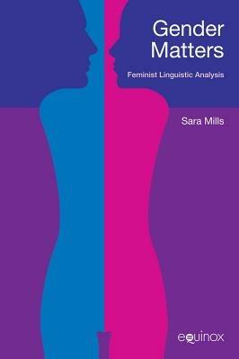 Gender Matters: Feminist Linguistic Analysis - Sara Mills - cover