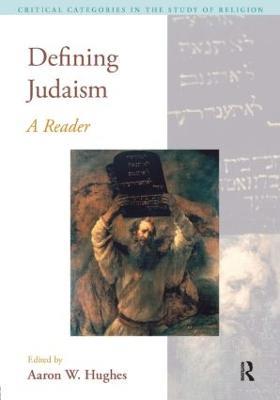 Defining Judaism: A Reader - Aaron W. Hughes - cover