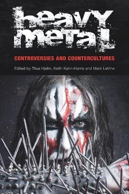 Heavy Metal: Controversies and Countercultures - cover