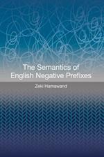 The Semantics of English Negative Prefixes