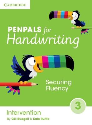 Penpals for Handwriting Intervention Book 3: Securing Fluency - Gill Budgell,Kate Ruttle - cover